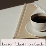 Lesson Adaptation Guide