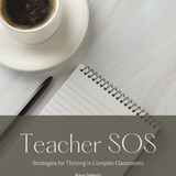 Teacher SOS - Strategies for Thriving in Complex Classrooms